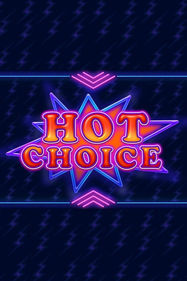 Играй в слот Hot Choice без регистрации | Казино Азино777